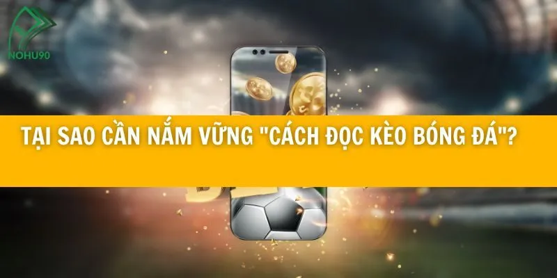 Cách đọc kèo bóng đá